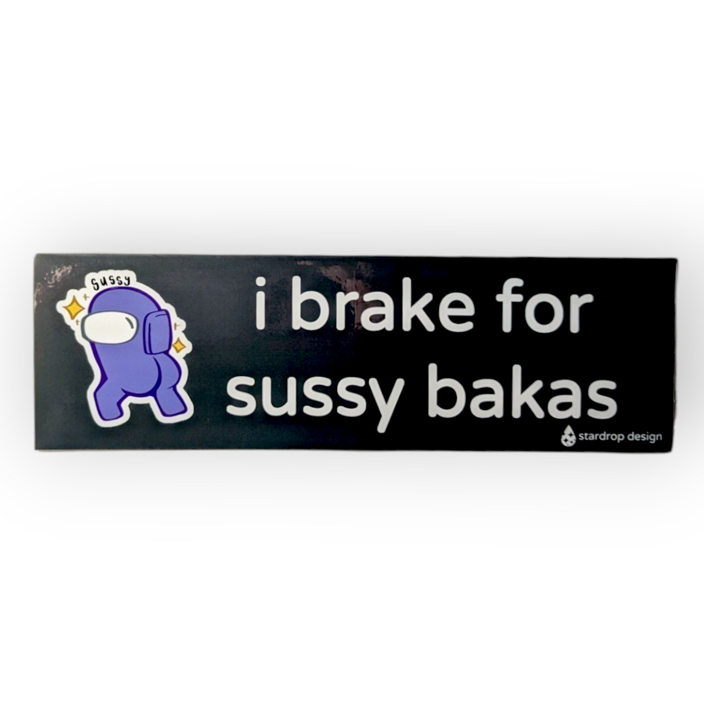 I Brake for Sussy Bakas Bumper Sticker