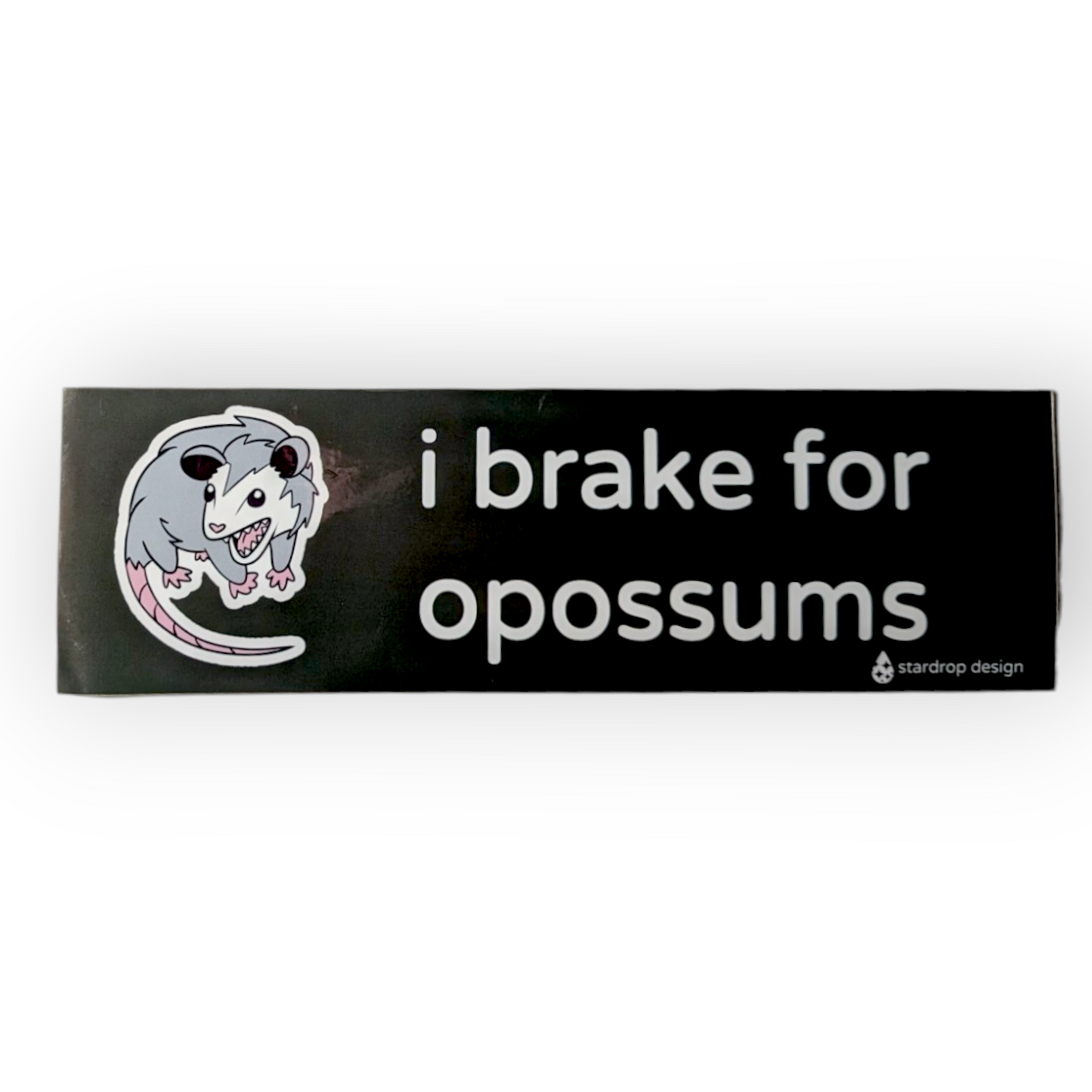 I Brake for Opossums Bumper Sticker