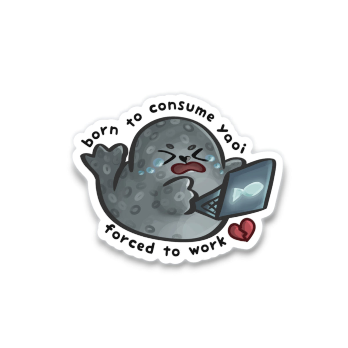 "Born to Consume Yaoi, Forced to Work" Seal Sticker